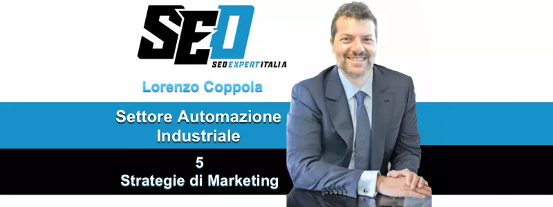 Settore Automazione Industriale: 5 Strategie Marketing